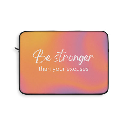 Be Stronger Than Your Excuses Print Laptop Sleeve