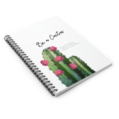 Be a Cactus Spiral Notebook