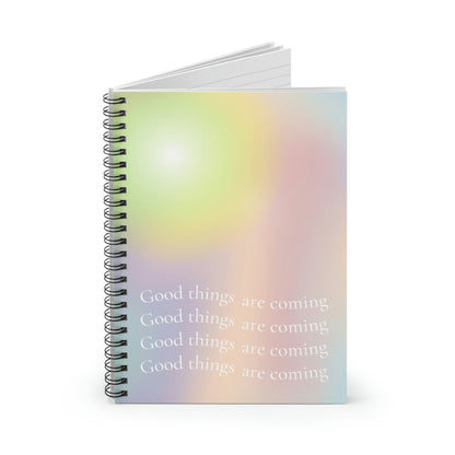 Good Things Are Coming Spiral Notebook